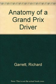 Anatomy of a Grand Prix Driver