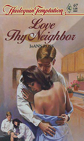 Love Thy Neighbor (Harlequin Temptation, No 67)