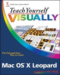 Teach Yourself VISUALLY Mac OS X Leopard (Teach Yourself VISUALLY (Tech))