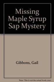 The Missing Maple Syrup Sap Mystery