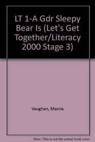 LT 1-A Gdr Sleepy Bear Is (Let's Get Together/Literacy 2000 Stage 3)