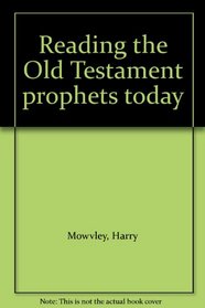 Reading the Old Testament prophets today