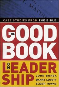 Good Book On Leadership: Case Studies From The Bible