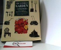 Victorian Garden Catalog: A Treasure Trove of Horticultural Paraphernalia