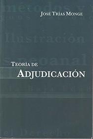 Teoria de adjudicacion/ Theory of Adjudication (Spanish Edition)