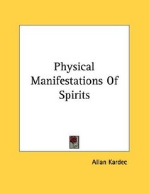 Physical Manifestations Of Spirits