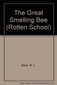 The Great Smelling Bee (Rotten School)