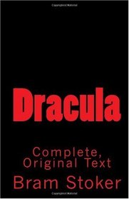 Dracula: Complete, Original Text