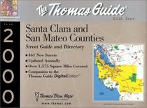 Thomas Guide 2000 Santa Clara and San Mateo Counties: Street Guide and Directory (Santa Clara and San Mateo Counties Street Guide and Directory)