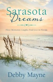 Sarasota Dreams: Three Mennonite Couples Find Love in Florida (Romancing America)