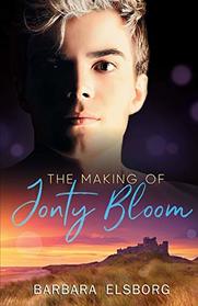 The Making of Jonty Bloom (Unfinished Business, Bk 1)