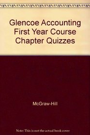 Glencoe Accounting First Year Course Chapter Quizzes