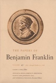 The Papers of Benjamin Franklin : Volume 27: July 1 through October 31, 1778 (The Papers of Benjamin Franklin Series)