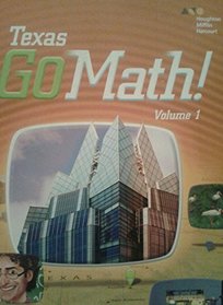 Houghton Mifflin Harcourt Go Math! Texas: Student Edition, Volume 1 Grade 4 2015