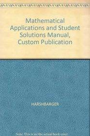 Mathematical Applications and Student Solutions Manual, Custom Publication
