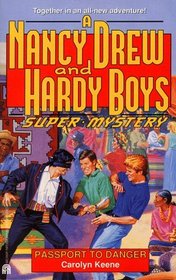 Passport to Danger (Nancy Drew / Hardy Boys Supermystery)