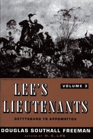 Lee's Lieutenants: A Study In Command, Volume III: Gettysburg to Appomattox (Lee's Lieutenants, Bk 3)