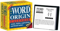 The Word Origin: Words, Clichs, Expressions, and Brand Names: 2009 Day-to-Day Calendar