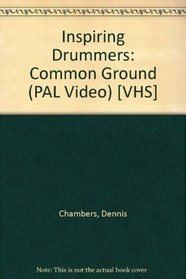 Inspiring Drummers: Common Ground (PAL Video)