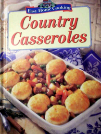 Easy Home Cooking: Country Casseroles