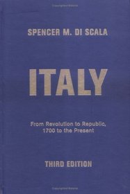 Italy: From Revolution To Republic, 1700 To The Present