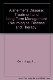 Alzheimer's Disease: Treatment and Long Term Management (Neurological Disease and Therapy)