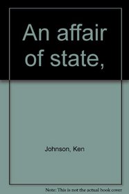 An affair of state,