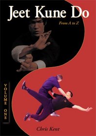 Jeet Kune Do:  A to Z, Volume 1