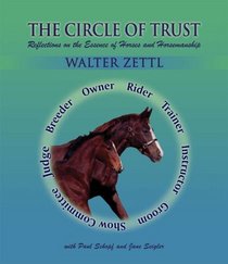 The Circle of Trust: Reflections on the Essence of Horses and Horsemanship