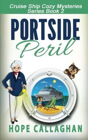 Portside Peril (Cruise Ship Christian Cozy Mysteries Series) (Volume 2)