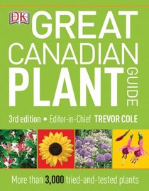 Great Canadian Plant Guide 3rd Ed