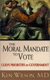 A Moral Mandate to Vote: God's Priorities in Government