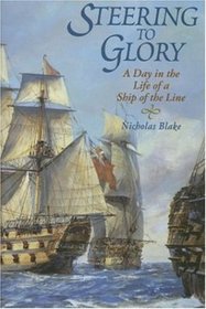 Steering to Glory: A Day in the Life of a Ship of the Line