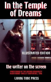 In the Temple of Dreams - The Writer on the Screen: Proceedings of the Oxford University Robbe-Grillet Conference 1996 (Living Time Non-Fiction) (English and French Edition)