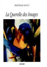 La querelle des images: Roman (French Edition)