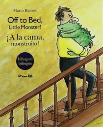 Off to Bed, Little Monster! / A La Cama, Monstruito!