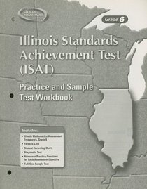 Illinois Standards Achievement Test (ISAT), Grade 6, Student Workbook (Glencoe Mathematics)