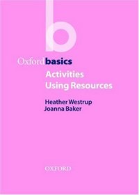 Activities Using Resources (Oxford Basics)