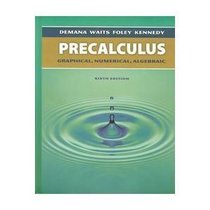 Precalculus Graphical, Numerical, Algebraic