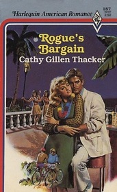 Rogue's Bargain (Harlequin American Romance, No 187)