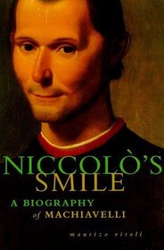 Niccolo's Smile : A Biography of Machiavelli