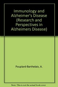 Immunology and Alzheimer's Disease (Research and Perspectives in Alzheimers Disease)