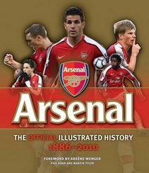 The Official Illustrated History of Arsenal 1886-2010