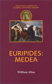 Euripides: Medea (Duckworth Companions to Greek & Roman Tragedy) (Duckworth Companions to Greek & Roman Tragedy)