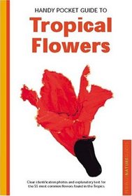 Handy Pocket Guide to Tropical Flowers (Peroplus Nature Guides)