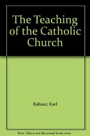 The Teaching of the Catholic Church