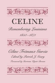 Celine: Remembering Louisiana, 1850-1871