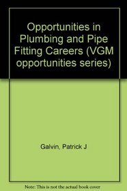 Opportunities in Plumbing and Pipefitting Careers (Opportunities Inseries)