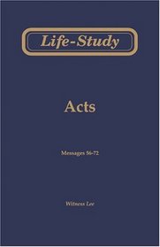 Life-Study of Acts, Vol. 4 (Messages 56-72)