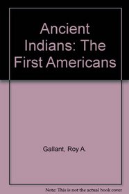 Ancient Indians: The First Americans